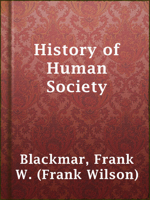 Frank W. (Frank Wilson) Blackmar作のHistory of Human Societyの作品詳細 - 貸出可能
